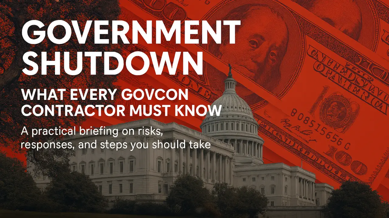 2025 Government Shutdown — What Every GovCon Contractor Must Know